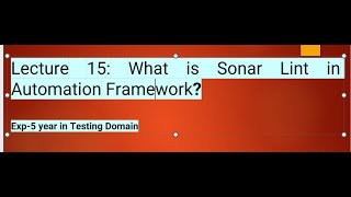 Lecture 15What is Sonar Lint in Realtime Automation Framework [upl. by Baer299]