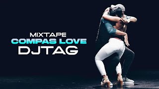 Mixtape Compas Love 2k24  DJ TAG [upl. by Daza16]