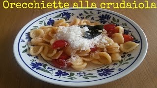 Orecchiette alla crudaiola facile e veloce  Orecchiette Italian recipes [upl. by Cissy151]