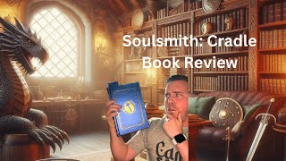 Soulsmith  Cradle Book Review [upl. by Aronow790]