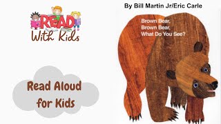 Brown Bear Brown Bear What Do You See  Read Aloud for Kids  Read With Kids [upl. by Leirvag]