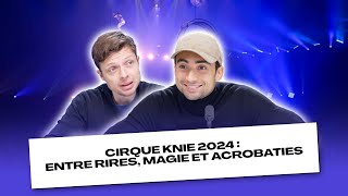 Cirque Knie 2024 entre rires magie et acrobaties [upl. by Karlin]