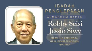 LIVE IBADAH PENGLEPASAN ALM BAPAK ROBBY SIWY 13 APRIL 2024 1100 GPIB Filadelfia Bintaro [upl. by Guyer]