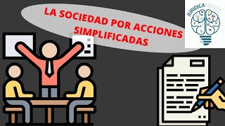 LA SOCIEDAD POR ACCIONES SIMPLIFICADAS [upl. by Eilzel813]