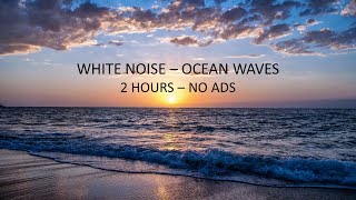 White Noise  Ocean Waves  2 Hours  No Ads [upl. by Orelie269]