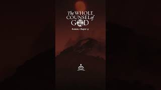 Romans Chapter 15  The Whole Counsel of God [upl. by Barlow]