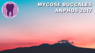 Mycose Buccales ANPHOS 2017 [upl. by Nnad637]