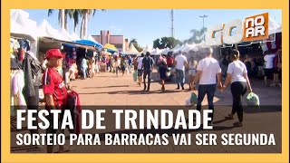 FESTA DE TRINDADE SORTEIO PARA BARRACAS VAI SER SEGUNDA [upl. by Dobrinsky]