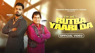 Labh Heera  Rutba Yaari Da Official Video Shavy Vik  New Punjabi Song 2024  New Punjabi Songs [upl. by Vudimir]