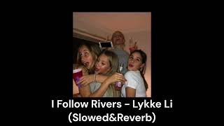 I Follow Rivers  Lykke Li SlowedampReverb [upl. by Adirehs]