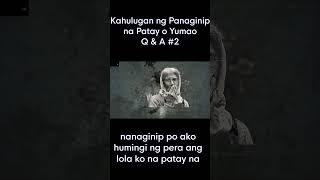 Kahulugan ng Panaginip na Patay Dead QampA 44 Lola na Patay Humihingi ng Pera  Dead Dream Meaning [upl. by Eillil]