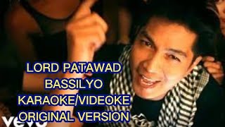 LORD PATAWAD  BASSILYO KARAOKEVIDEOKEINSTRUMENTALLYRICS [upl. by Emlynn]