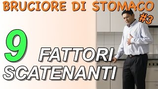 Bruciore di stomaco cause i 9 fattori scatenanti [upl. by Dieter]