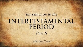 Introduction to the Intertestamental Period Part 2 [upl. by Wrigley]