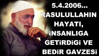 MEHMET iLDiRAR1542006RASULULLAHIN HAYATI iNSANLIGA GETiRDiGi VE BEDiR GAVZESi BÖLÜM 1 [upl. by Meer]