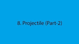 Physics 08 Kinematics 5 of 5 [upl. by Chance864]