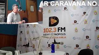 05122024  CARAVANA NO AR COM ADRIANO SILVA [upl. by Shayna]