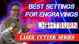 Lightburn tutorial  Getting the best engraving settings for material [upl. by Noland]