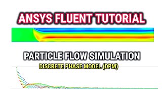 ANSYS Fluent Tutorial  Particle Flow Simulation  Discrete Phase ModelDPM in ANSYS Fluent  CFD [upl. by Odarnoc]