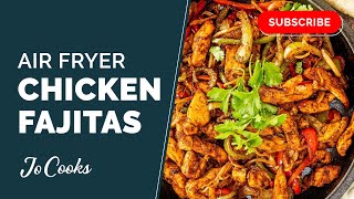 Air Fryer Chicken Fajitas  JoCookscom [upl. by Bissell]