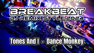 DJ BREAKBEAT TONES AND I  DANCE MONKEY  DJ REMIX STYLE 2024 ✈️ [upl. by Lua]