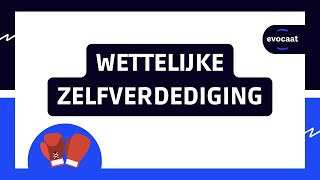 Wettelijke zelfverdediging [upl. by Eilema61]