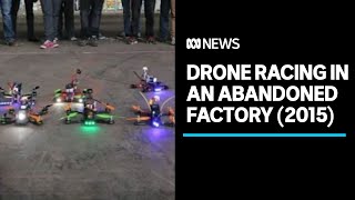 2015 firstperson drone racing in an abandoned Melbourne factory  Lateline [upl. by Ellessig]