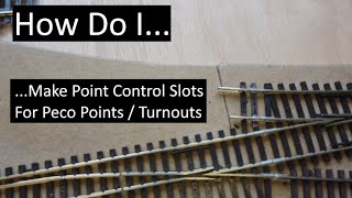 How Do I Make Point Control Slots For Peco Points  Turnouts  Switches [upl. by Kitchen]