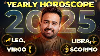 Yearly Horoscope 2025 सिंह कन्या तुला और वृश्चिक राशि का वार्षिक राशिफल  Astro Arun Pandit [upl. by Carie]