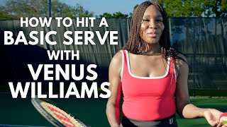 How To Hit A Basic Tennis Serve with Venus Williams [upl. by Lynea119]