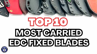 Top 10 Most Carried EDC Fixed Blades July 2024 [upl. by Lleval]