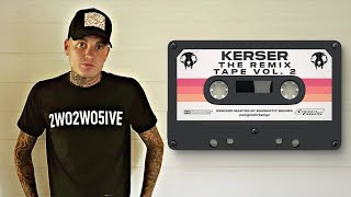 KERSER  THE REMIX TAPE vol 2 [upl. by Yorztif]