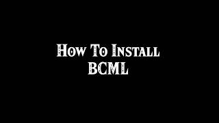 How to Start Using BCML OLD VIDEO DO NOT USE [upl. by Tillford]