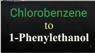 Chlorobenzene to 1 Phenylethanol 12th chemistry UP Board PYQ 🧪🧪 [upl. by Leahey]