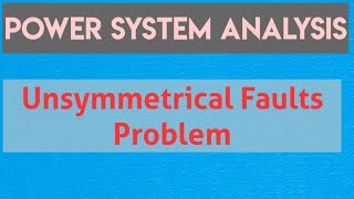 Unsymmetrical faults Numerical [upl. by Damour]