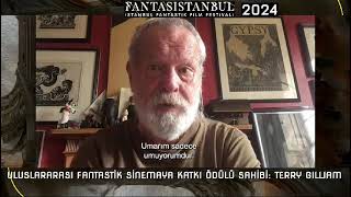 Fantasİstanbul 2024 İstanbul Fantastik Film Festivali  Terry Gilliamın Mesajı [upl. by Helgeson]