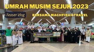 Umrah Musim Sejuk 2023 Bersama Maghfirah  Teaser Vlog [upl. by Ahsekram120]