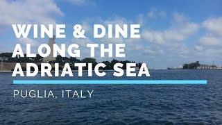 Puglia Wine and Dine Along the Adriatic Sea  Wine Oh TV [upl. by Ariahay]