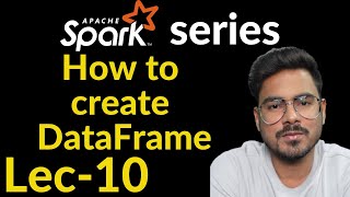 how to create dataframe in spark  Lec10 [upl. by Trimble]