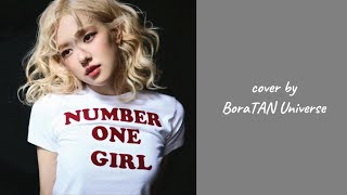 number one girl  ROSÉ  cover by BoraTAN Universe [upl. by Jacinta]