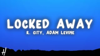 R City  Locked Away Lyrics ft Adam Levine [upl. by Hazaki710]