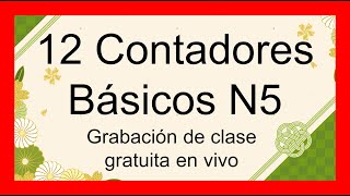 😻12 Contadores Básicos N5😻Cómo se cuenta en japonés en nivel básico [upl. by Saltsman]