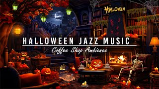 Cozy Autumn Cafe Vibes with Scary Halloween Jazz Music 🎃🦇 Spooky Background Music amp Chilling Sounds [upl. by Hume738]