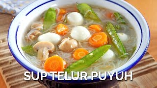 Resep Sup Telur Puyuh IbuIbu Harus Coba [upl. by Eneleahs602]