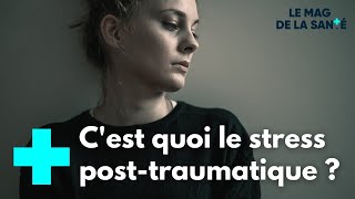 Le stress posttraumatique un dérèglement du cerveau  Le Magazine de la Santé [upl. by Linneman956]