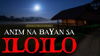 ANIM NA BAYAN SA ILOILO  ASWANG TRUE STORIES [upl. by Greenquist]