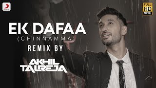 EK Dafaa Chinnamma  DJ Akhil Talreja Remix  Arjun Kanungo [upl. by Leimaj949]