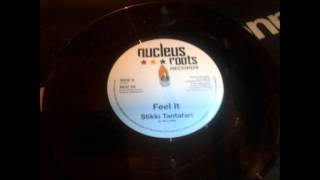 Feel It amp Dub  Stikki Tantafari Nucleus Roots 7quot [upl. by Shaeffer530]