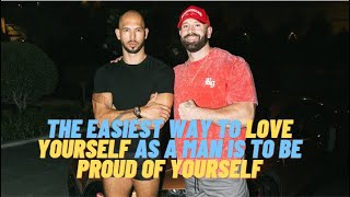 Andrew tate The easiest way to love yourself as a man is to be proud of yourself [upl. by Roseanne]