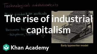 The rise of industrial capitalism  AP US History  Khan Academy [upl. by Alberta]